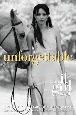 The It Girl #4: Unforgettable: An It Girl Novel