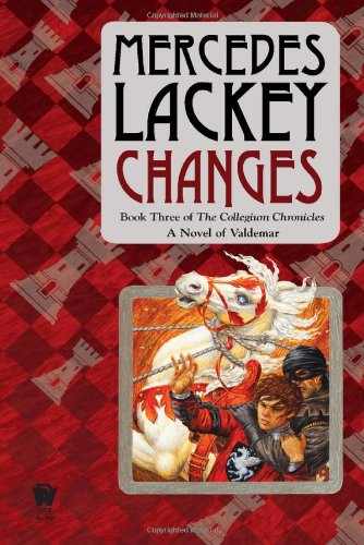 Changes: Volume Three of the Collegium Chronicles by Mercedes Lackey