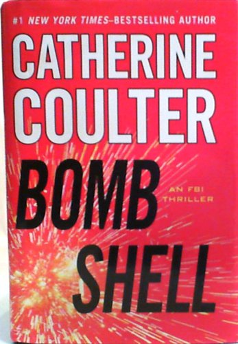 Bomb Shell; An FBI Thriller by Catherine Coulter