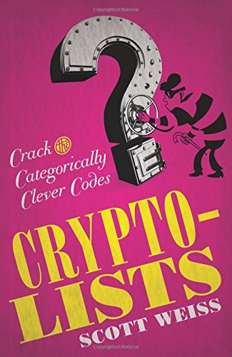 Crypto-Lists: Crack the Categorically Clever Codes by Scott Weiss
