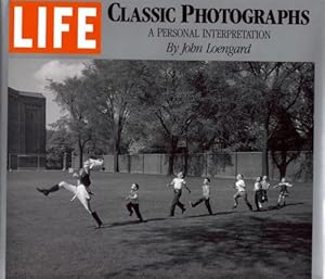 Life : Classic Photographs : A Personal Interpretation