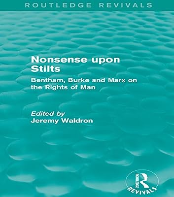 Nonsense upon Stilts (Routledge Revivals): Bentham, Burke and Marx on the Rights of Man