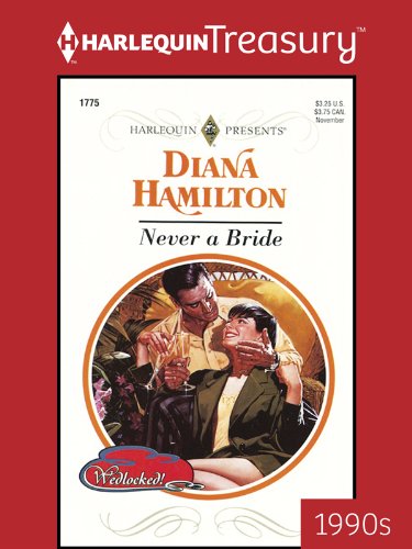 NEVER A BRIDE (Wedlocked! Book 32) by Diana Hamilton
