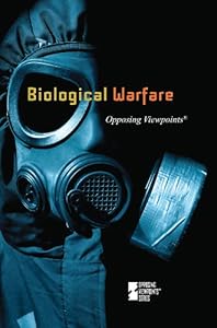 Biological Warfare (Opposing Viewpoints)