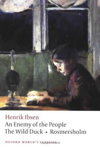 An Enemy of the People; The Wild Duck; Rosmersholm by Henrik Ibsen