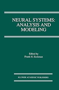 Neural Systems: Analysis and Modeling by Frank H. Eeckman