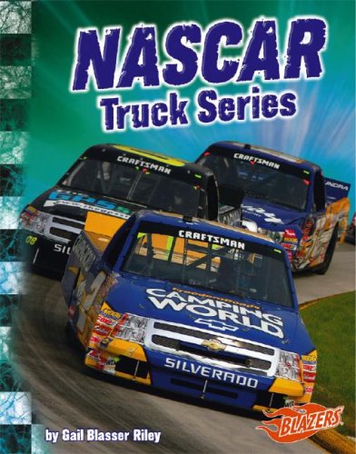 NASCAR Truck Series by Gail B. Riley