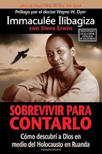 Sobrevivir Para Contarlo: Como descubri a Dios en medio del holocausto en Rwanda