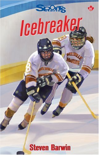 Icebreaker (Lorimer Sports Stories) by Steven Barwin