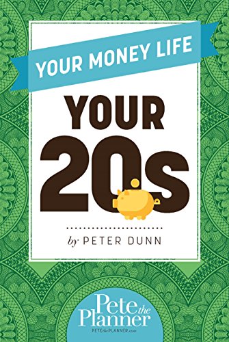 Your Money Life: Your 20s by Peter Dunn