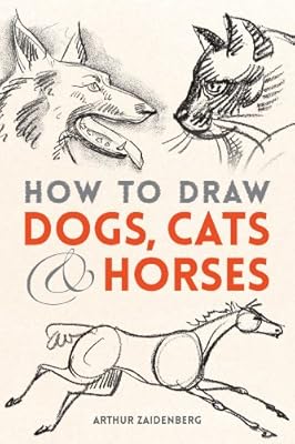 How to Draw Dogs, Cats and Horses (Dover Books on Art Instruction and Anatomy)
