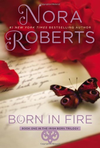 Born in Fire: The Born In Trilogy #1 by Nora Roberts