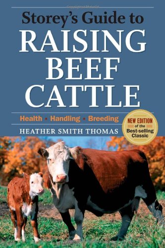 Storey's Guide to Raising Beef Cattle, 3rd Edition by Heather Smith Thomas