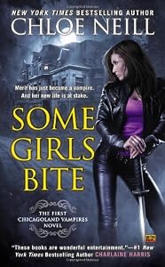 Some Girls Bite: A Chicagoland Vampires Novel