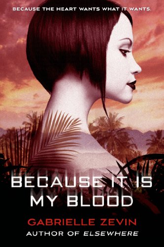 Because It Is My Blood (Birthright Book 2) by Gabrielle Zevin