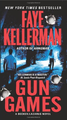 Gun Games: A Decker/Lazarus Novel by Faye Kellerman