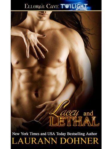 Lacey and Lethal by Laurann Dohner