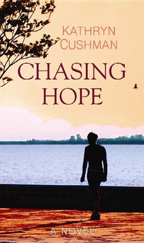 Chasing Hope by Kathryn Cushman