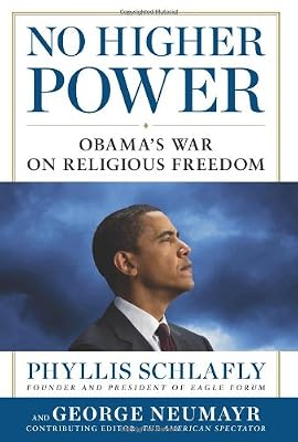 No Higher Power: Obama's War on Religious Freedom