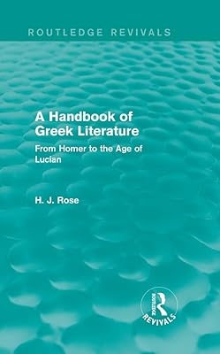 A Handbook of Greek Literature (Routledge Revivals): From Homer to the Age of Lucian