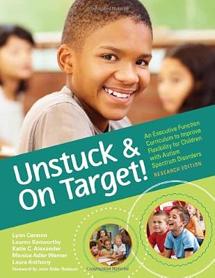 Unstuck and On Target!: An Executive Function Curriculum to Improve Flexibility for Children with Autism Spectrum Disorders, Research Edition