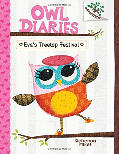 Owl Diaries #1: Eva's Treetop Festival by Rebecca Elliott