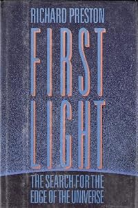 First Light: The Search for the Edge of the Universe
