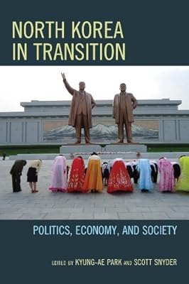 North Korea in Transition: Politics, Economy, and Society