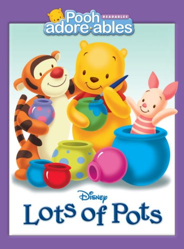 Lots of Pots (Pooh Adorables) by Melissa Lagonegro