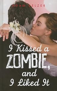 I Kissed a Zombie, and I Liked It
