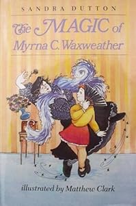 The MAGIC OF MYRNA C WAXWEATHER by Dutton
