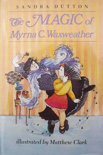 The MAGIC OF MYRNA C WAXWEATHER by Dutton