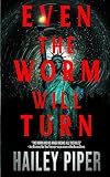 Even the Worm Will Turn