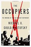 Michael Gould-Wartofsky, "The Occupiers: The Making of the 99 Percent Movement" (Oxford UP, 2015)