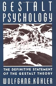 Gestalt Psychology: An Introduction to New Concepts in Modern Psychology