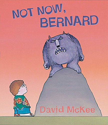 Not Now, Bernard by David McKee