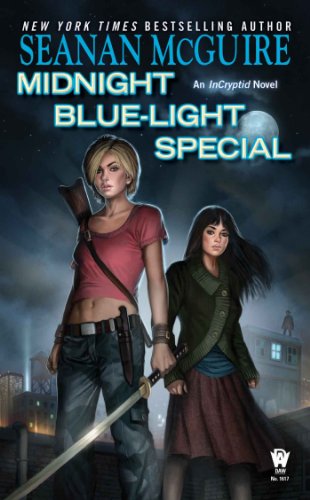 Midnight Blue-Light Special: Book Two of InCryptid by Seanan McGuire