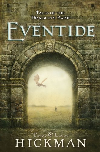 Tales of the Dragon's Bard, Book 1: Eventide by Tracy Hickman