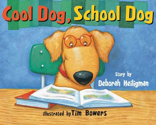 Cool Dog, School Dog by Deborah Heiligman