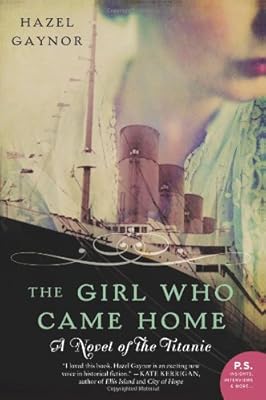 The Girl Who Came Home: A Novel of the Titanic