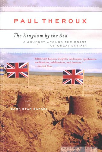 The Kingdom by the Sea: A Journey Around the Coast of Great Britain by Paul Theroux