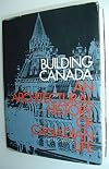Building Canada. An Architectural History of Canadian Life