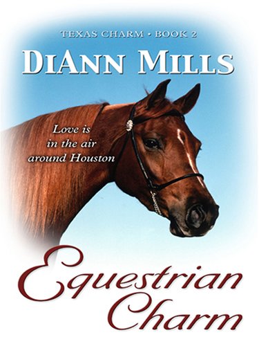 Texas Charm: Equestrian Charm (Heartsong Novella in Large Print) by DiAnn Mills