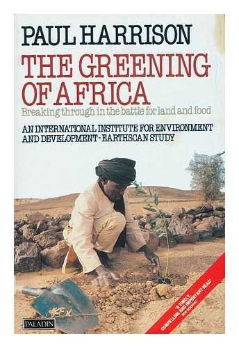 The Greening of Africa by Paul Harrison