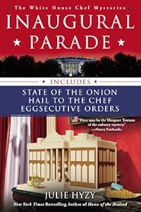 Inaugural Parade: The First Three White House Chef Mysteries