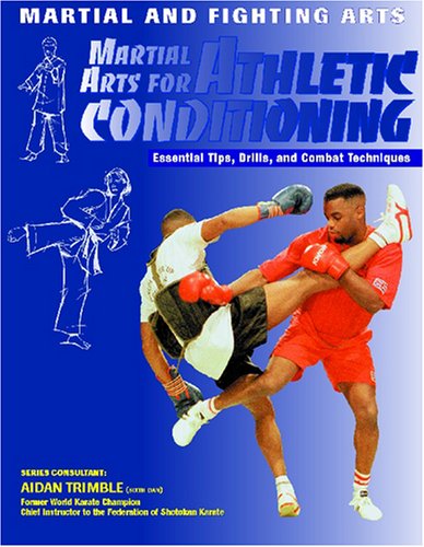 Martial Arts for Athletic Conditioning (Martial and Fighting Arts) by Eric Chaline