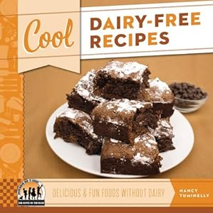 Cool Dairy-Free Recipes: Delicious &amp; Fun Foods Without Dairy