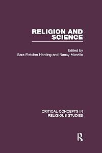 Religion and Science (Critical Concepts in Religious Studies) by Sara Fletcher Harding