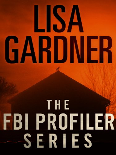 The FBI Profiler Series 6-Book Bundle: The Perfect Husband, The Third Victim, The Next Accident, The Killing Hour, Gone, Say Goodbye by Lisa Gardner