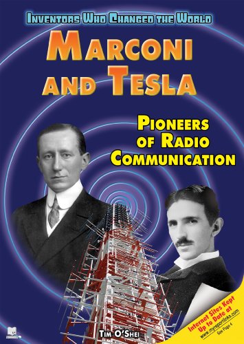 Marconi and Tesla: Pioneers of Radio Communication (Inventors Who Changed the World) by Tim O'Shei